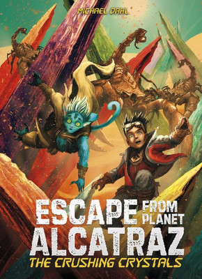 The Crushing Crystals (Escape From Planet Alcatraz)