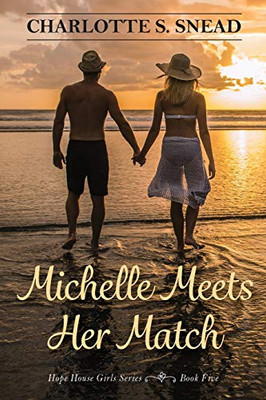 Michelle Meets Her Match (Hope House Girls) (BOOK5)