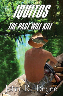 Iquitos: The Past Will Kill