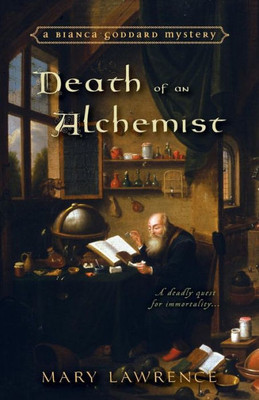 Death Of An Alchemist (A Bianca Goddard Mystery)