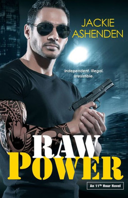 Raw Power (An 11Th Hour Novel Book 1)