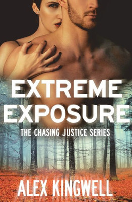 Extreme Exposure (Chasing Justice, 1)