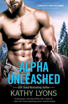 Alpha Unleashed (Grizzlies Gone Wild, 4)