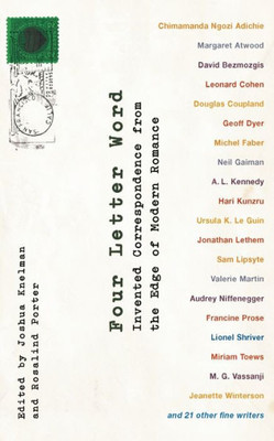 Four Letter Word: Invented Correspondence From The Edge Of Modern Romance
