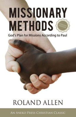 Missionary Methods: God's Plan For Missions According To Paul