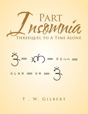 Part Insomnia: Threequel To A Time Alone