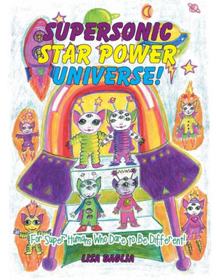 Supersonic Star Power Universe!: For Super Humans Who Dare To Be Different!