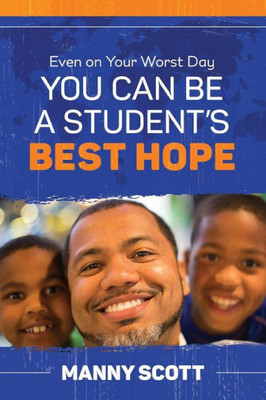 Even On Your Worst Day, You Can Be A Student's Best Hope