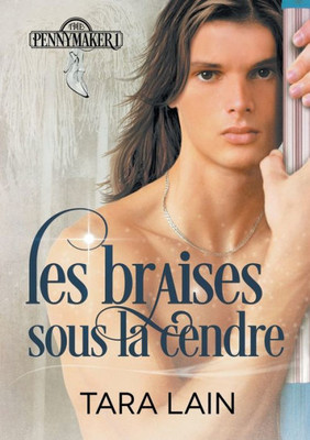Les Braises Sous La Cendre (Translation) (Les Contes De Pennymaker) (French Edition)