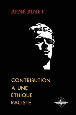 Contribution a Une ethique Raciste (French Edition)