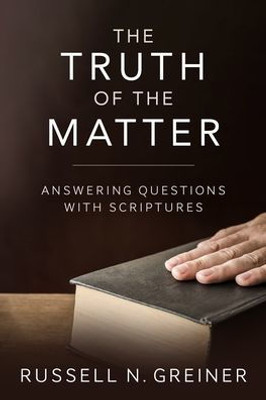 The Truth Of The Matter : Answering Questions With Scriptures