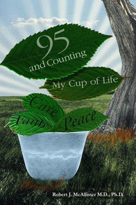 95 And Counting: My Cup Of Life