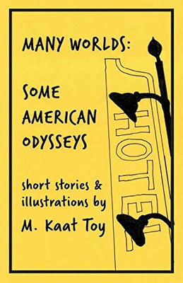 Many Worlds: Some American Odysseys