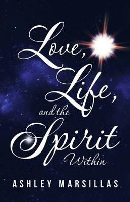 Love, Life, And The Spirit Within