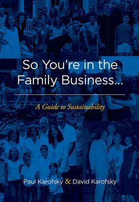 So You'Re In The Family Business...: A Guide To Sustainability