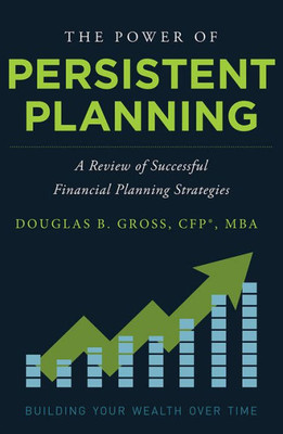 The Power Of Persistent Planning: A Review Of Successful Financial Planning Strategies