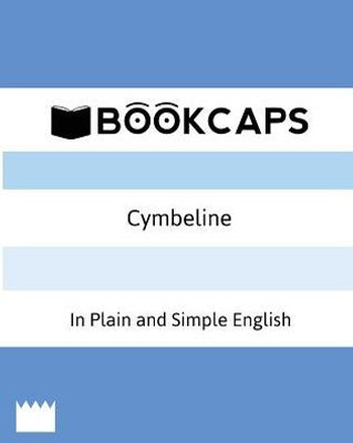 Cymbeline In Plain And Simple English (A Modern Translation And The Original Version) (Classics Retold)