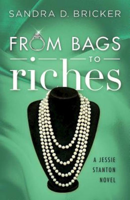 From Bags To Riches: A Jessie Stanton Novel - Book 3 (Jessie Stanton, 3)