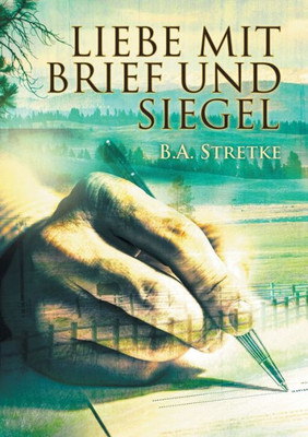 Liebe Mit Brief Und Siegel (German Edition)