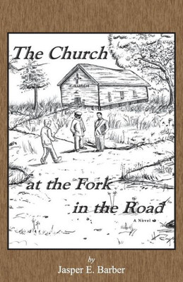 The Church In The Fork Of The Road: A Novel