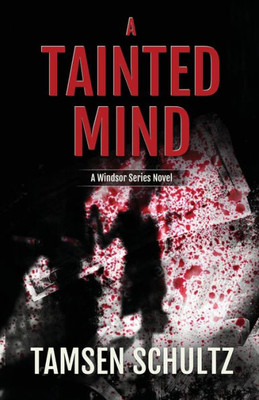 A Tainted Mind: Windsor Series, Book 1 (Windsor Series, 1)