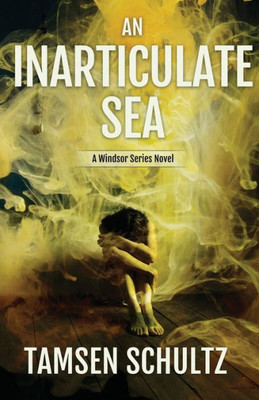 An Inarticulate Sea: Windsor Series, Book 5 (Windsor Series, 5)