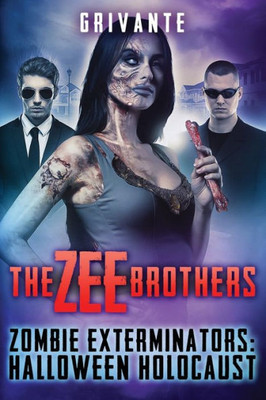The Zee Brothers: Halloween Holocaust: Zombie Exterminators Vol.3