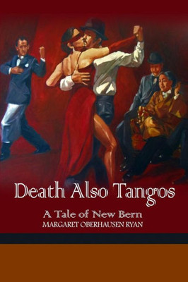 Death Also Tangos: A Tale Of New Bern