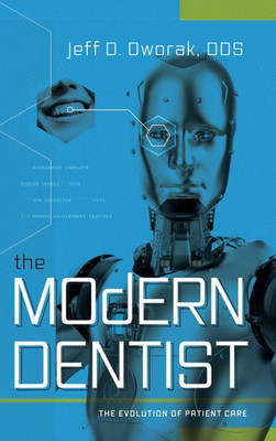 The Modern Dentist: The Evolution Of Patient Care