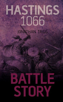 Hastings 1066 (Battle Story, 8)