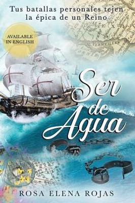 Ser De Agua: Tus Batallas Personales Tejen La epica De Un Reino (Spanish Edition)