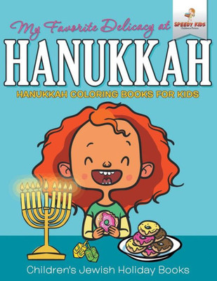 My Favorite Delicacy At Hanukkah - Hanukkah Coloring Books For Kids | Children's Jewish Holiday Books