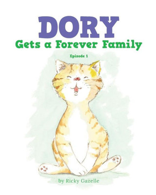 Dory Gets A Forever Family: Episode 1