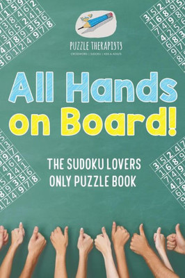 All Hands On Board! The Sudoku Lovers Only Puzzle Book