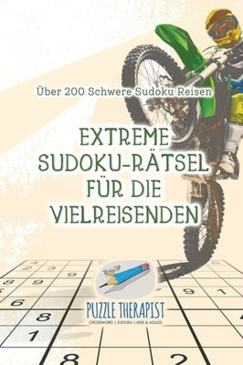 Extreme Sudoku-Rätsel Für Die Vielreisenden | Über 200 Schwere Sudoku Reisen (German Edition)
