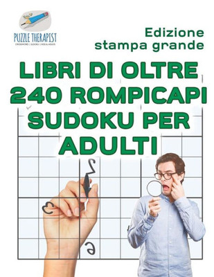 Libri Di Oltre 240 Rompicapi Sudoku Per Adulti | Edizione Stampa Grande (Italian Edition)