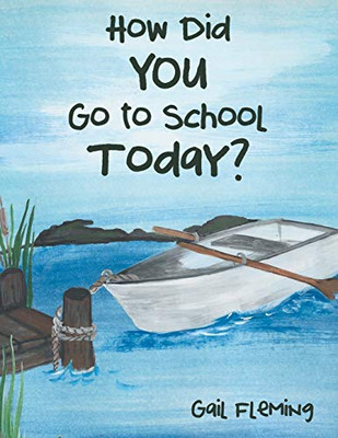 How Did You Go to School Today? - Paperback