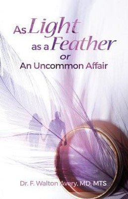 As Light As A Feather Or An Uncommon Affair