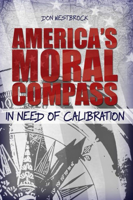America's Moral Compass In Need Of Calibration