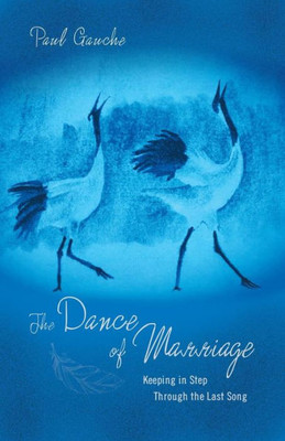 The Dance Of Marriage: Keeping In Step Through The Last Song