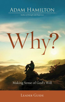 Why? Leader Guide: Making Sense Of God's Will