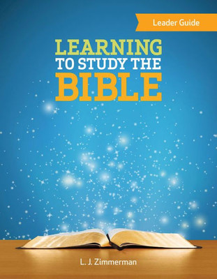 Learning To Study The Bible Leader Guide