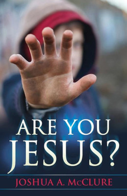 Are You Jesus?
