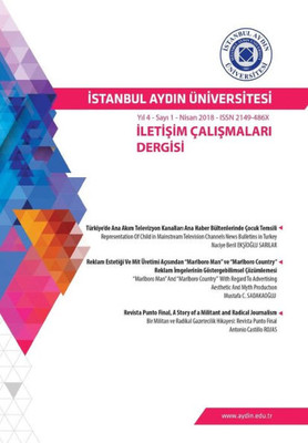 Istanbul Aydin University: Iletisim Calismalari Dergisi (Yil 4 Sayi 1 Nisan - 2018) (Turkish Edition)