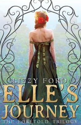 Elle's Journey (#1, Foretold Trilogy)