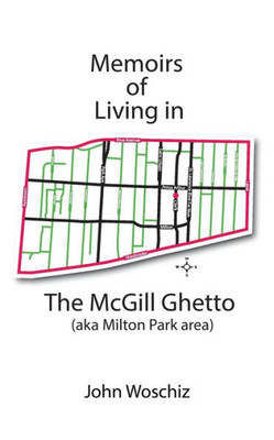 Memoirs Of Living In The Mcgill Ghetto