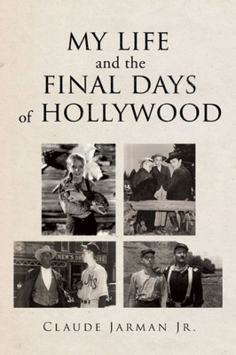 My Life And The Final Days Of Hollywood