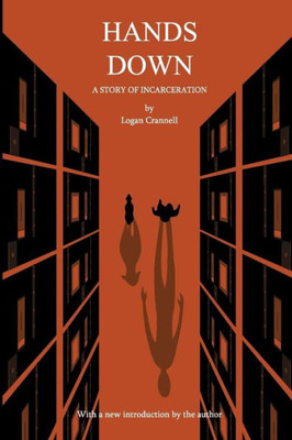 Hands Down: A Story Of Incarceration