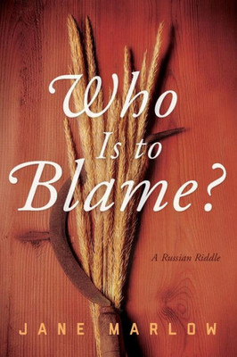 Who Is To Blame?: A Russian Riddle