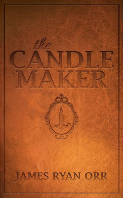 The Candle Maker (Morgan James Fiction)